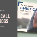 First Call for Dogs by Dr Alex Hynes